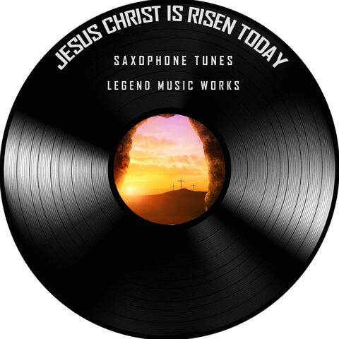 Jesus Christ is Risen Today