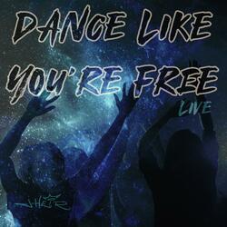 Dance Like You're Free