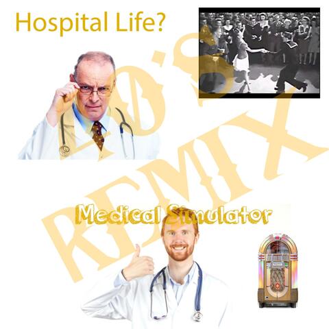 Medical Simulator (1940's REMIX)