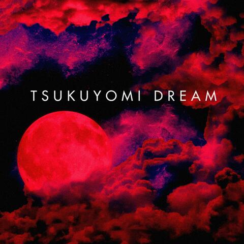 Tsukuyomi Dream