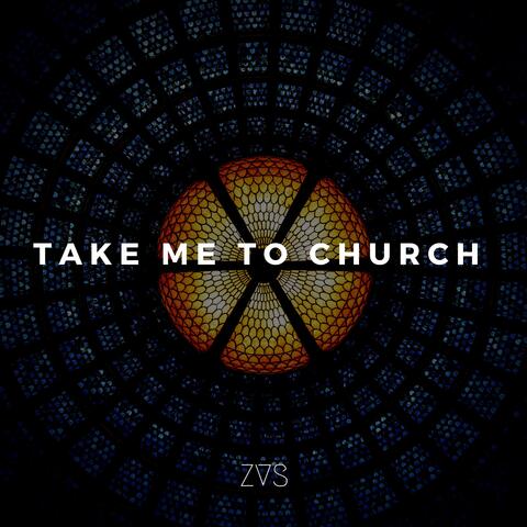 Take Me To Church
