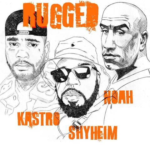 RUGGED (feat. Kastro Zaytana & Noah Francis)
