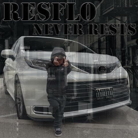 RESFLO NEVER RESTS