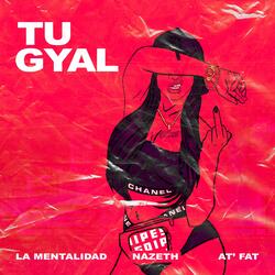 Tu Gyal (feat. La Mentalidad)