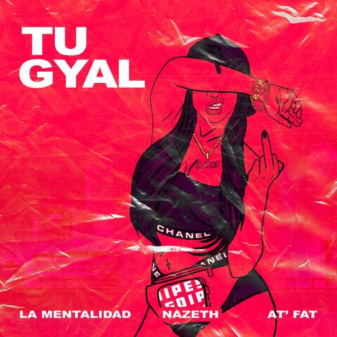 Tu Gyal (feat. La Mentalidad)