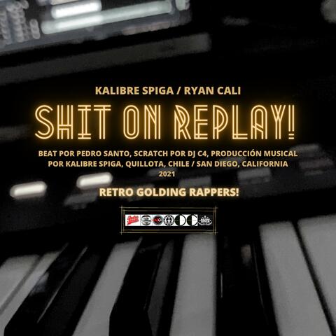 Shit On Replay! (feat. Ryan Cali & Dj C4)