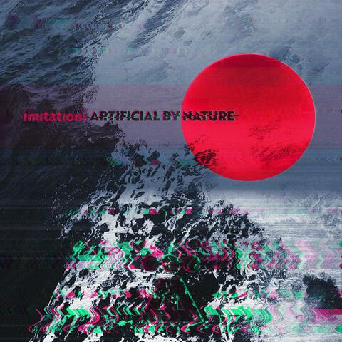Artificial by Nature