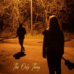 The Only Thing