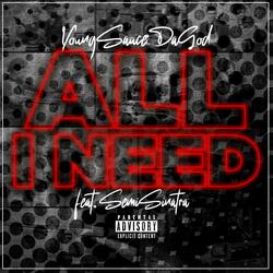 All I Need (feat. Semi Sinatra)