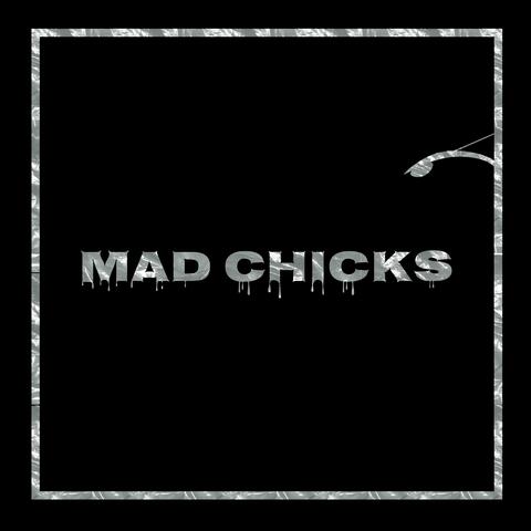 Mad Chicks