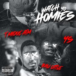 Watch Yo Homies (feat. YS & Bali Little)