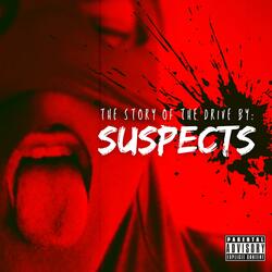The Story of the drive-by: Suspects