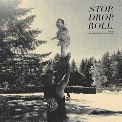Stop.Drop.Roll.