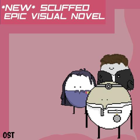 *NEW* SCUFFED EPIC VISUAL NOVEL SOUNDTRACK (Original Game Soundtrack)