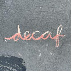 Decaf (Andrea C)