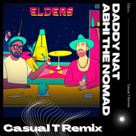 Elders (feat. Daddy Nat & Abhi the Nomad) [Casual T Remix]