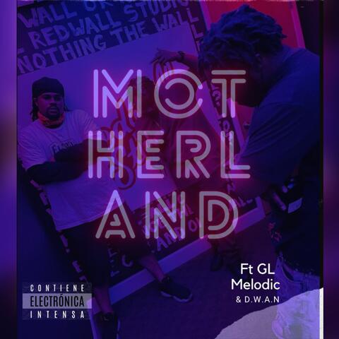 Motherland (feat. GL Melodic & D.W.A.N)