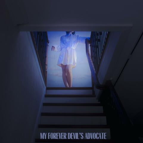 my forever devil's advocate