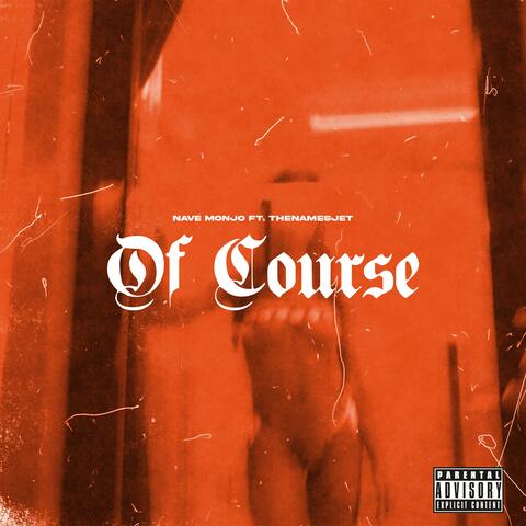 Of Course (feat. Brandnewjet)
