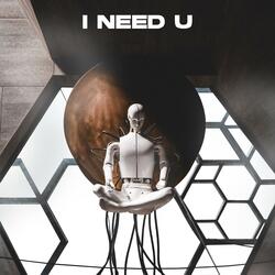 I Need U