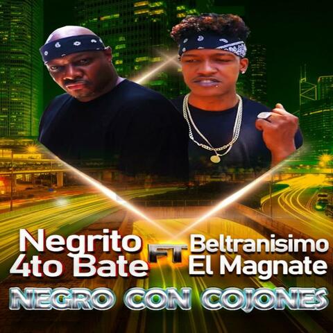 Negro Con Cojones (feat. Beltranisimo El Magnate)
