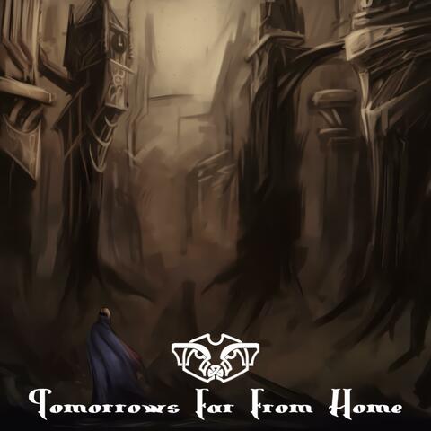 Tomorrows Far From Home