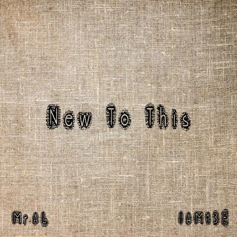 New To This (feat. Mr. AL) [Radio Edit]