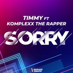 Sorry (feat. Komplex the Rapper)