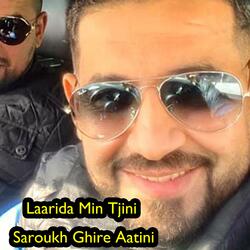 Laarida Min Tjini Saroukh Ghire Aatini