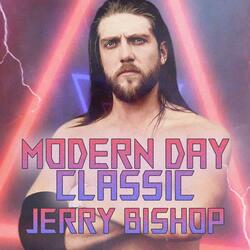 Modern Day Classic (Jerry Bishop's Theme)