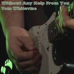 Without Any Help From You