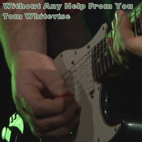 Without Any Help From You