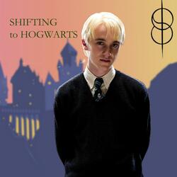 Shifting to Hogwarts | Subliminal Draco Malfoy