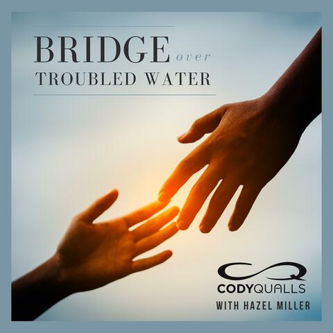 Bridge Over Troubled Water (feat. Hazel Miller)