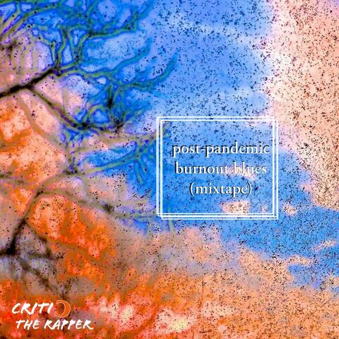 post-pandemic burnout blues (mixtape)