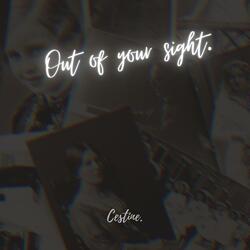 Out Of Your Sight