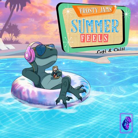 Summer Feels (Lofi & Chill)