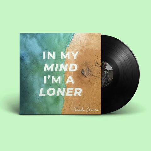 In my mind i'm a loner