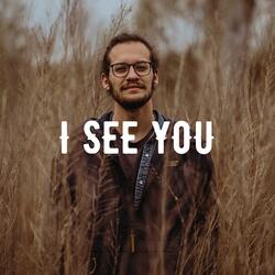 I See You