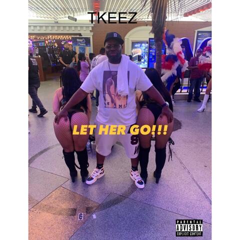 LET HER GO!!!