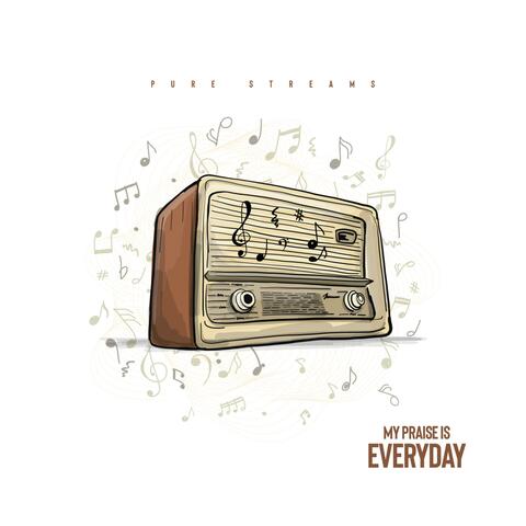 My Praise Is Everyday