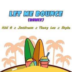 Let Me Bounce (feat. Thony Lao, Styke Off & Kiid G)