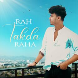 Rah Takda Raha