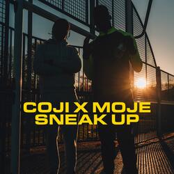 Sneak Up (feat. Moje)
