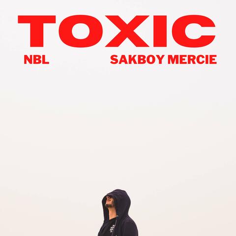 Toxic (feat. Sakboy Mercie)