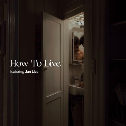 How To Live (feat. Jan Liva)