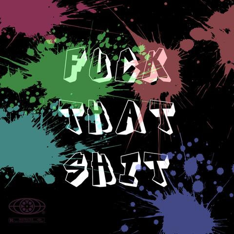 Fuck that shit (feat. PolyHeart)