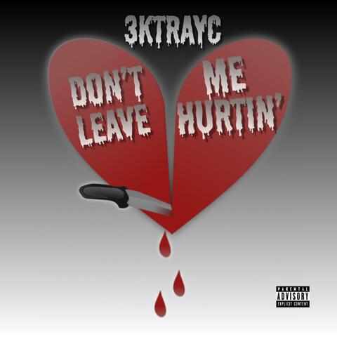 Dont Leave Me Hurtin