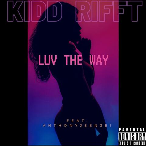 Luv The Way (feat. AnthonyJsenseI) [Slowed + Reverb]