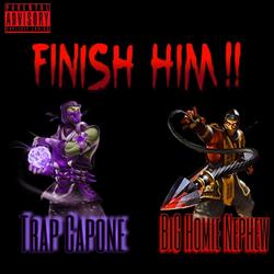 Finish Him (feat. Big Homie Nephew)